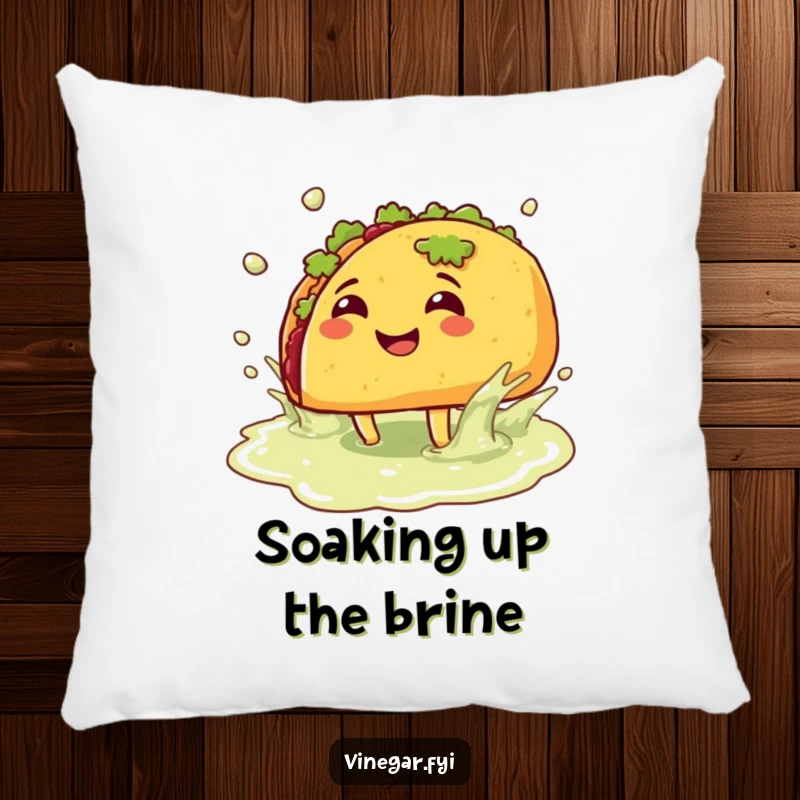 Funny pillow: A smiling taco with legs splashes with glee in a puddle of vinegar, offering comfort and a comical visual.