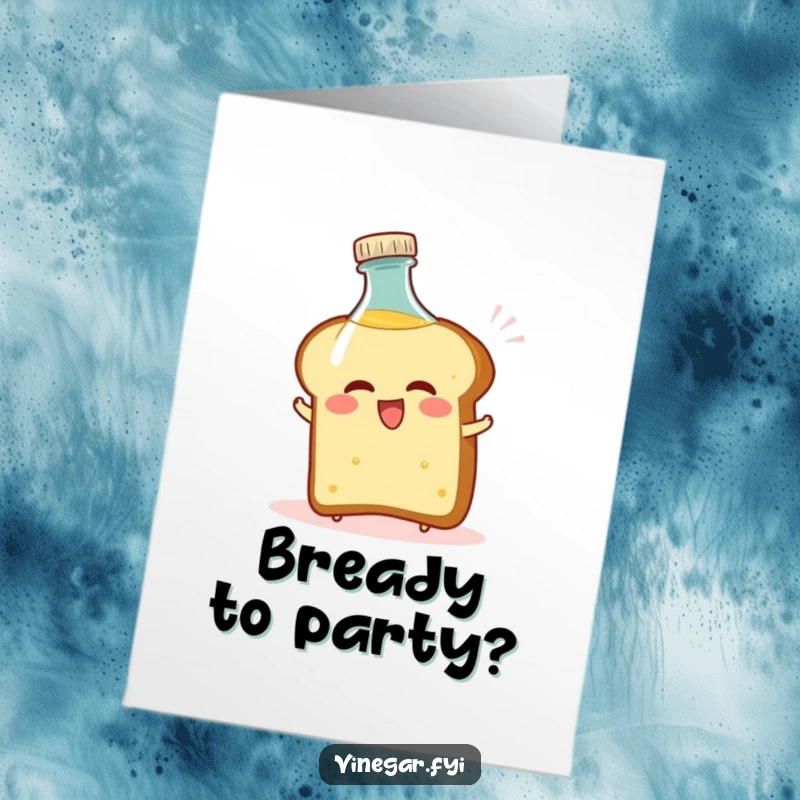 Funny free printable birthday card with a slice of bread comically recoiling from a vinegar bottle, capturing a moment of hilarious surprise.