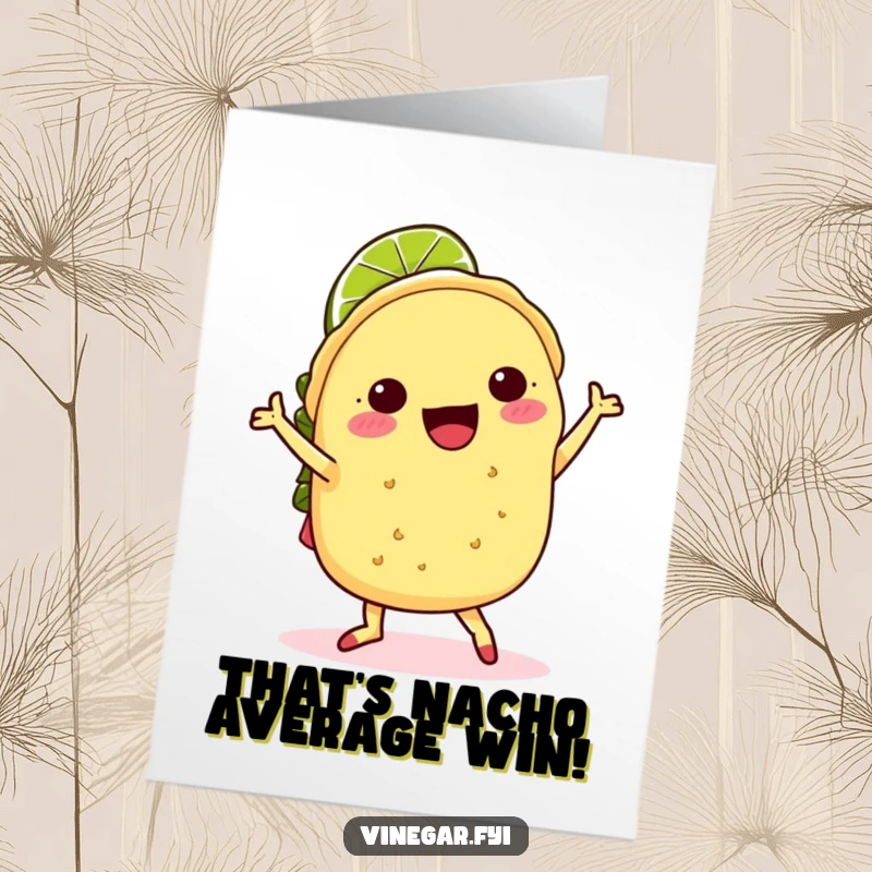 Funny Free Printable congratulations card: A happy kawaii taco with a lime hat doing a jig, celebrating success with delicious flair.
