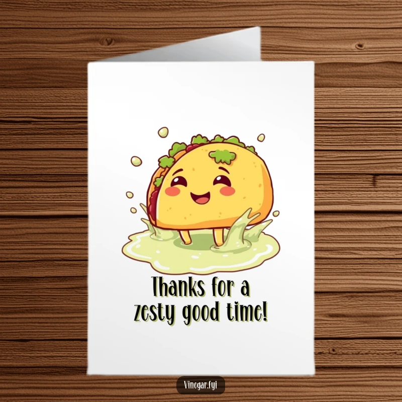 Funny free printable thank you card: A happy taco with legs celebrates in a vinegar puddle, showing gratitude.