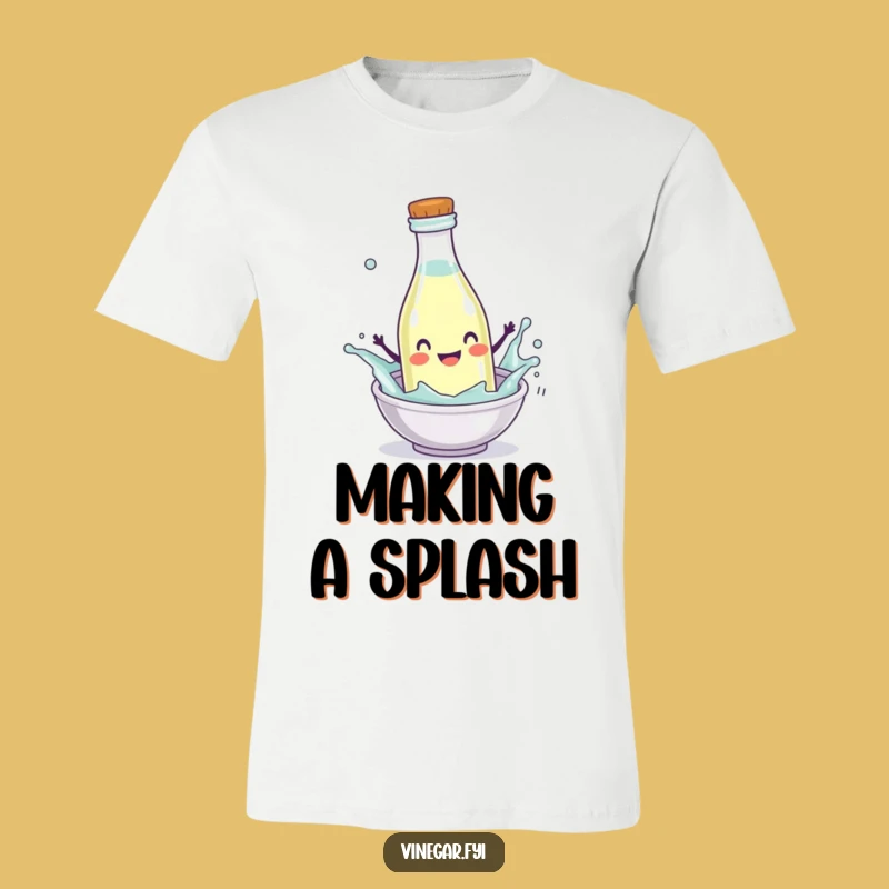 Funny Splash Vinegar T-Shirt - Make Waves with Delicious Style!